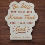 Be Still and Know that I am God – Faith Sticker